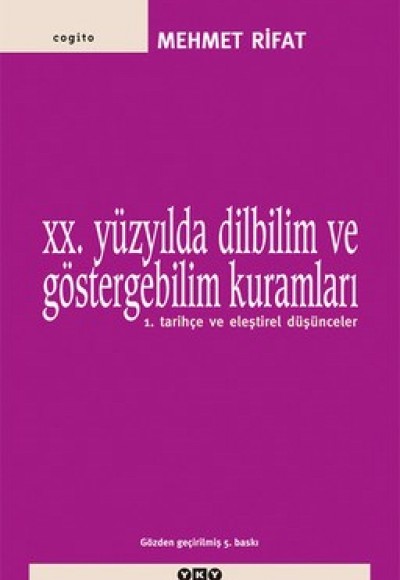 20. Yüzyılda Dilbilim Ve Göstergebilim Kuramları 1 / Tarihçe Ve Eleştirel Düşünceler 20. Yüzyılda Dilbilim Ve Göstergebilim Kuramları 1 / Tarihçe Ve Eleştirel Düşünceler