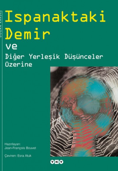 Ispanaktaki Demir ve Diğer Yerleşik Düşünceler Üzerine (Ciltli) Ispanaktaki Demir ve Diğer Yerleşik Düşünceler Üzerine (Ciltli)