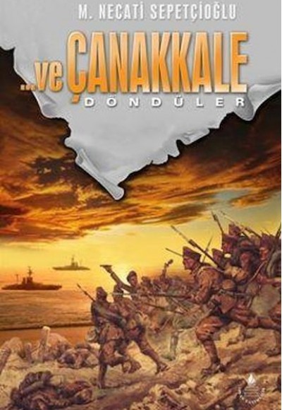 Ve Çanakkale 3 Döndüler Ve Çanakkale 3 Döndüler