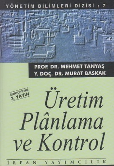 Üretim Planlama ve Kontrol Üretim Planlama ve Kontrol