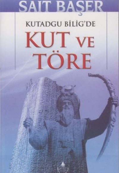 Kutadgu Bilig'de Kut ve Töre Kutadgu Bilig'de Kut ve Töre