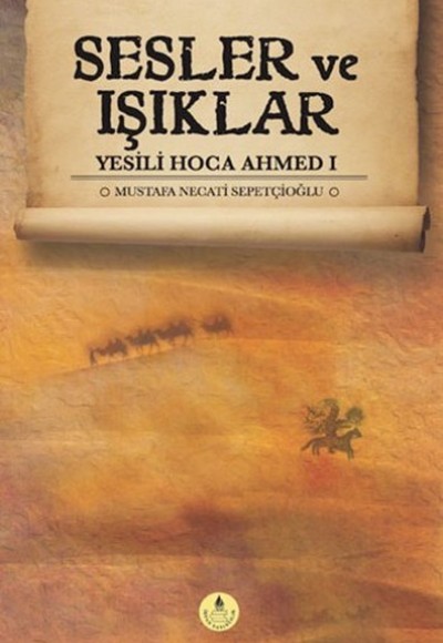 Sesler ve Işıklar / Yesili Hoca Ahmed 1 Sesler ve Işıklar / Yesili Hoca Ahmed 1