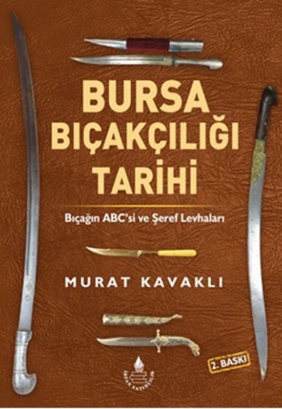 Bursa Bıçakçılığı Tarihi Bursa Bıçakçılığı Tarihi