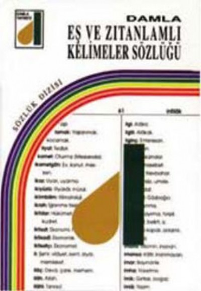 Damla Eş ve Zıt Anlamlı Kelimeler Sözlüğü Damla Eş ve Zıt Anlamlı Kelimeler Sözlüğü