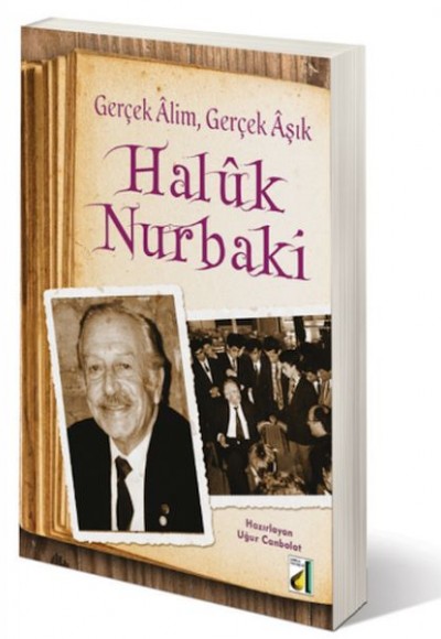 Gerçek Alim Gerçek Aşık Haluk Nurbaki Gerçek Alim Gerçek Aşık Haluk Nurbaki
