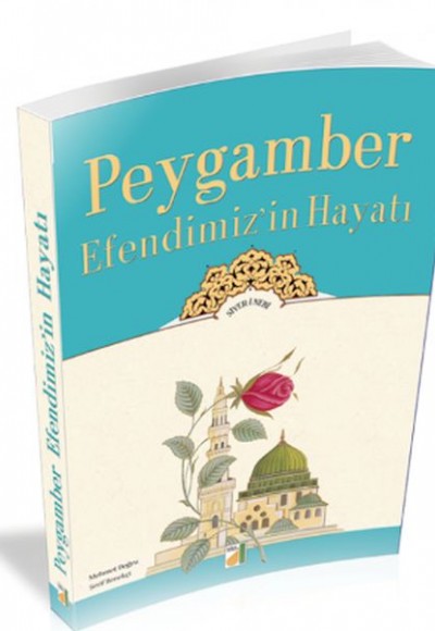 Peygamber Efendimizin Hayatı / Siyer-i Nebi Peygamber Efendimizin Hayatı / Siyer-i Nebi