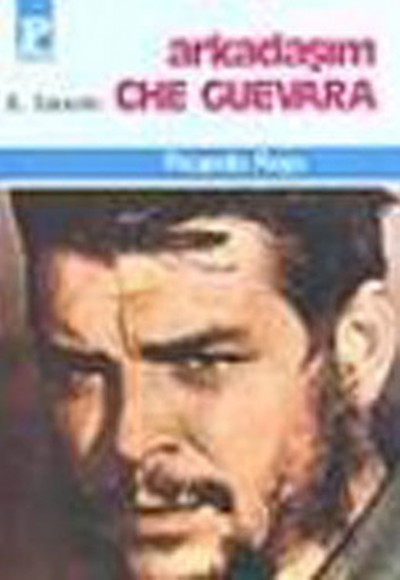 Arkadaşım Che Guevara Arkadaşım Che Guevara