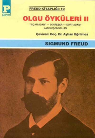 Olgu Öyküleri 2 “Sıçan Adam“ -Schreber- “Kurt Adam“ Kadın Eşcinselliği Olgu Öyküleri 2 “Sıçan Adam“ -Schreber- “Kurt Adam“ Kadın Eşcinselliği