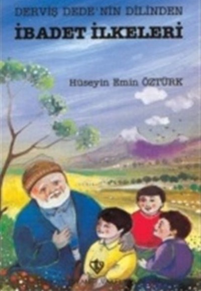 Derviş Dedenin Dilinden İbadet İlkeleri Derviş Dedenin Dilinden İbadet İlkeleri