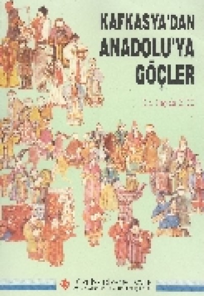 Kafkasya'dan Anadolu'ya Göçler Kafkasya'dan Anadolu'ya Göçler