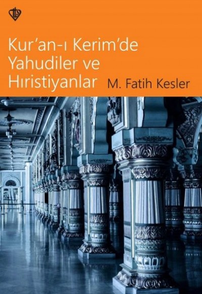 Kuranı Kerimde Yahudiler ve Hristiyanlar Kuranı Kerimde Yahudiler ve Hristiyanlar