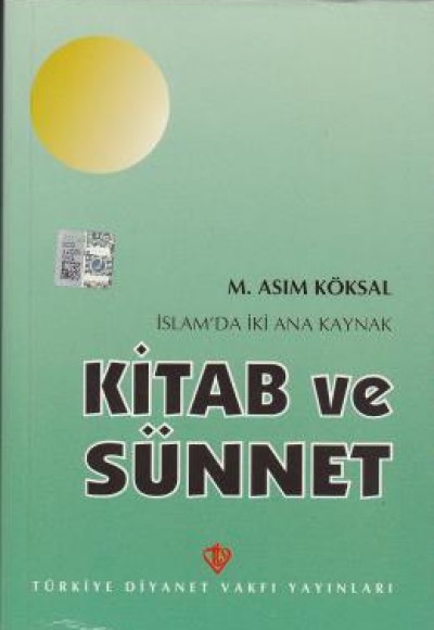 İslam'da İki Ana Kaynak: Kitab ve Sünnet İslam'da İki Ana Kaynak: Kitab ve Sünnet