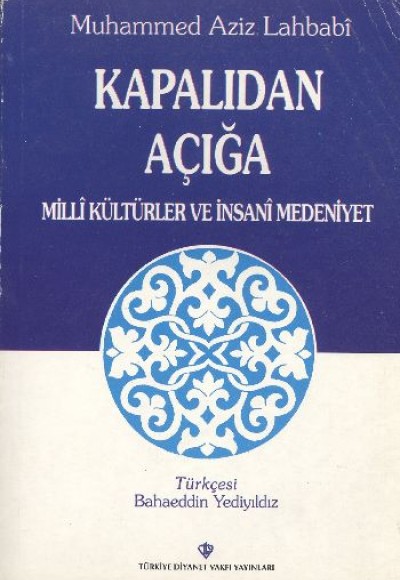 Kapalıdan Açığa Milli Kültürler ve İnsani Medeniyet Kapalıdan Açığa Milli Kültürler ve İnsani Medeniyet