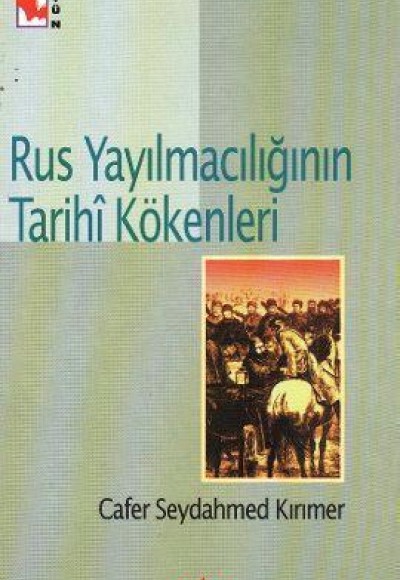 Rus Yayılmacılığının Tarihi Kökenleri Rus Yayılmacılığının Tarihi Kökenleri
