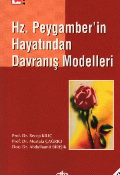 Hz. Peygamber'in Hayatından Davranış Modelleri Hz. Peygamber'in Hayatından Davranış Modelleri