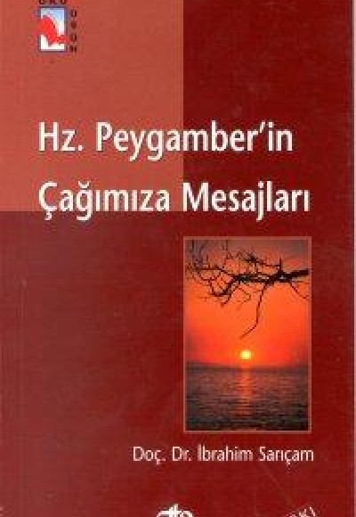 Hz. Peygamber'in Çağımıza Mesajları Hz. Peygamber'in Çağımıza Mesajları