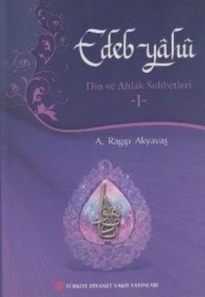 Edep Yahu - Din ve Ahlak Sohbetleri - I Edep Yahu - Din ve Ahlak Sohbetleri - I