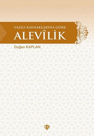 Yazılı Kaynaklarına Göre Alevilik Yazılı Kaynaklarına Göre Alevilik