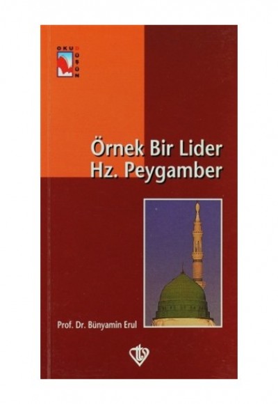 Örnek Bir Lider Hz. Peygamber Örnek Bir Lider Hz. Peygamber