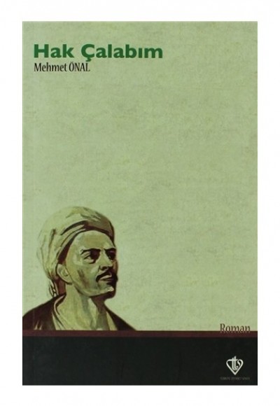Hak Çalabım (Yunus Emre Romanı) Hak Çalabım (Yunus Emre Romanı)