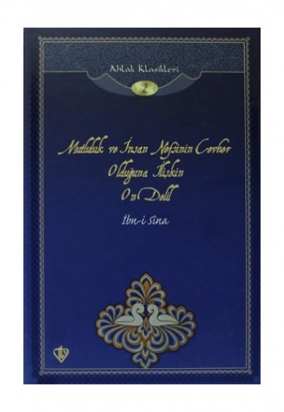 Mutluluk ve İnsan Nefsinin Cevher Olduğuna İlişkin On Delil / Ahlak Klasikleri 2