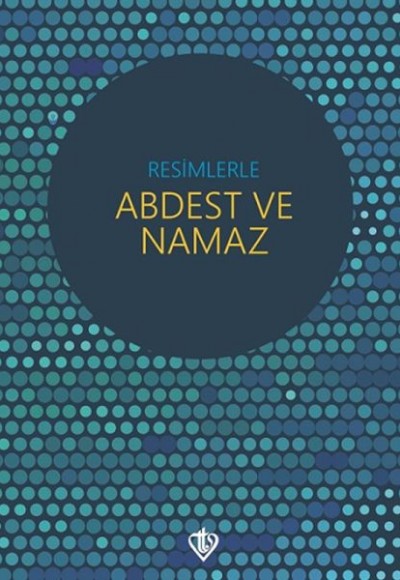 Resimlerle Abdest ve Namaz (Orta Boy) Resimlerle Abdest ve Namaz (Orta Boy)