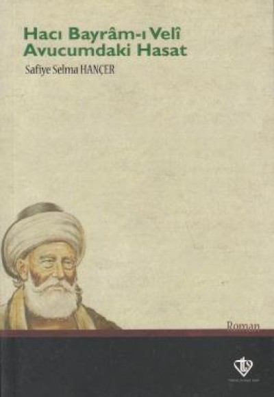 Hacı Bayram-ı Veli Avucumdaki Hasat Hacı Bayram-ı Veli Avucumdaki Hasat