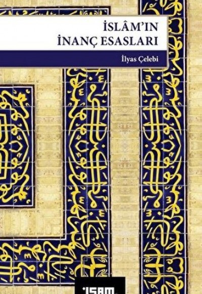 İslam’ın İnanç Esasları İslam’ın İnanç Esasları