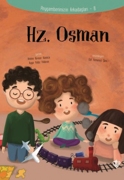 Hz. Osman - Peygamberimizin Arkadaşları 8 Hz. Osman - Peygamberimizin Arkadaşları 8