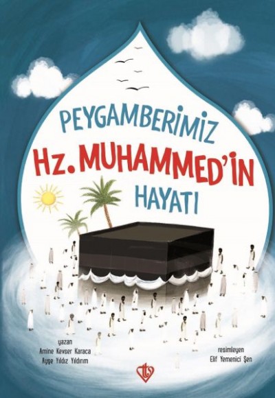 Peygamberimiz Hz.Muhammedin Hayatı Peygamberimiz Hz.Muhammedin Hayatı