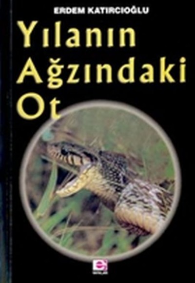 Yılanın Ağzındaki Ot Yılanın Ağzındaki Ot