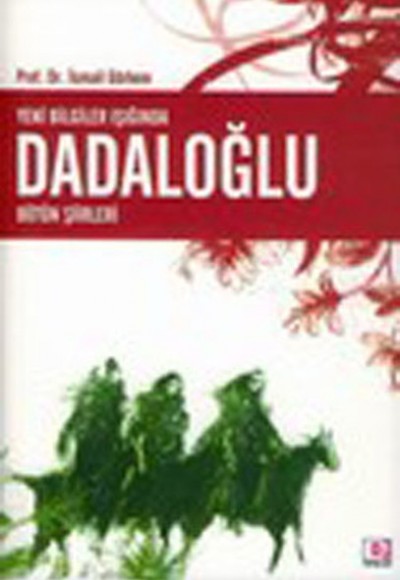 Yeni Bilgiler Işığında Dadaloğlu Bütün Şiirleri Yeni Bilgiler Işığında Dadaloğlu Bütün Şiirleri