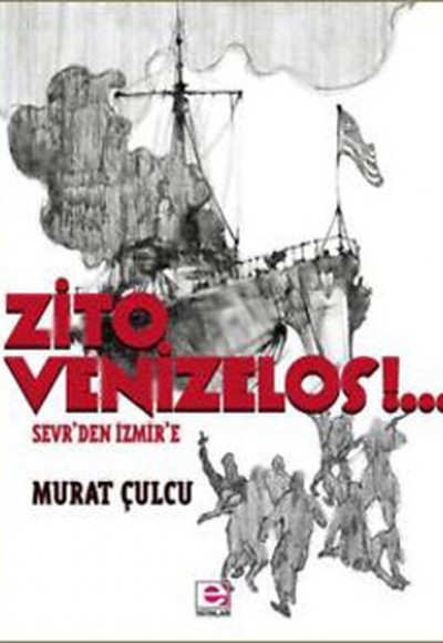 Zito Venizelos Sevr'den İzmir'e Zito Venizelos Sevr'den İzmir'e