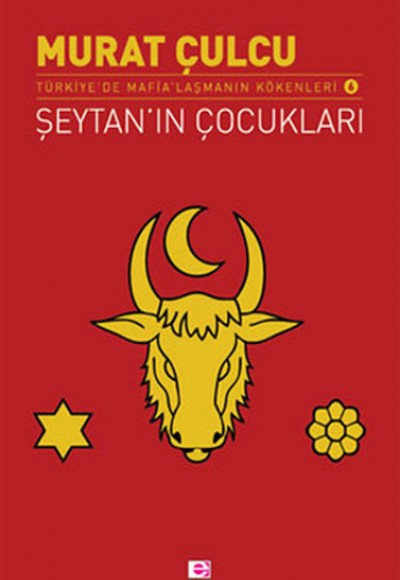 Şeytan'ın Çocukları Türkiye'de Mafia'laşmanın Kökenleri 6 Şeytan'ın Çocukları Türkiye'de Mafia'laşmanın Kökenleri 6