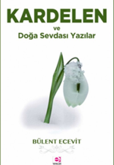 Kardelen ve Doğa Sevdası Yazılar Kardelen ve Doğa Sevdası Yazılar