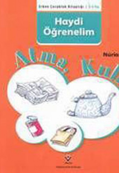 Erken Çocukluk Kitaplığı - Atma Kullan ! Erken Çocukluk Kitaplığı - Atma Kullan !