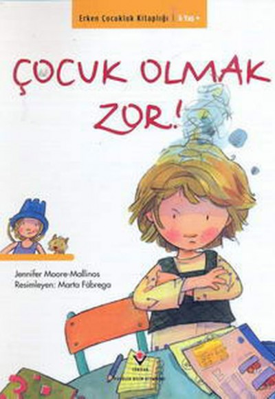 Erken Çocukluk Kitapları-Çocuk Olmak Zor! Erken Çocukluk Kitapları-Çocuk Olmak Zor!