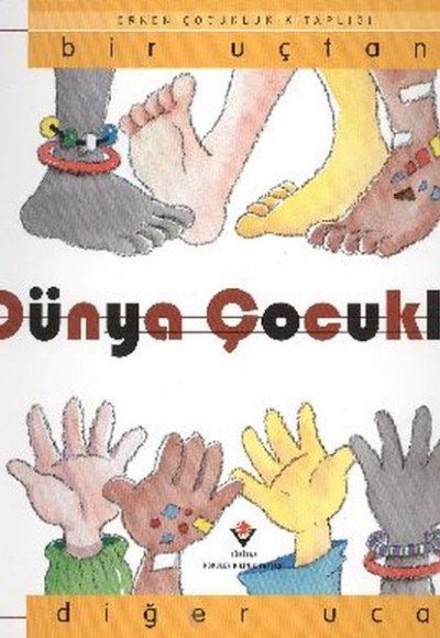 Bir Uçtan Diğer Uca Dünya Çocukları Bir Uçtan Diğer Uca Dünya Çocukları
