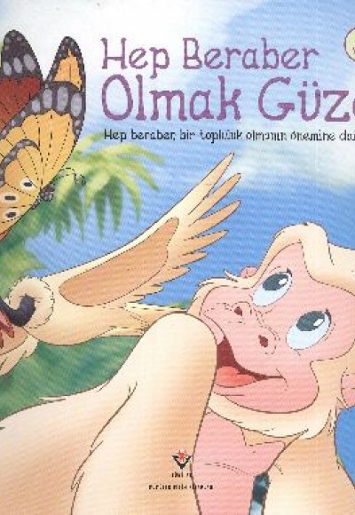 Hep Beraber Olmak Güzel Hep Beraber Olmak Güzel