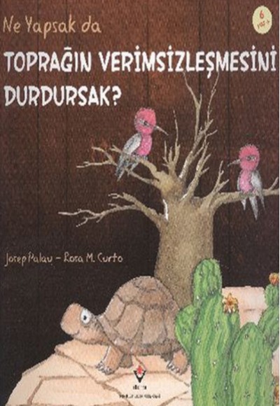 Ne Yapsak da Toprağın Verimsizleşmesini Durdursak? Ne Yapsak da Toprağın Verimsizleşmesini Durdursak?