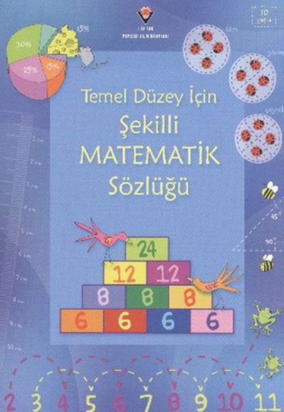 Temel Düzey İçin Şekilli Matematik Sözlüğü Temel Düzey İçin Şekilli Matematik Sözlüğü