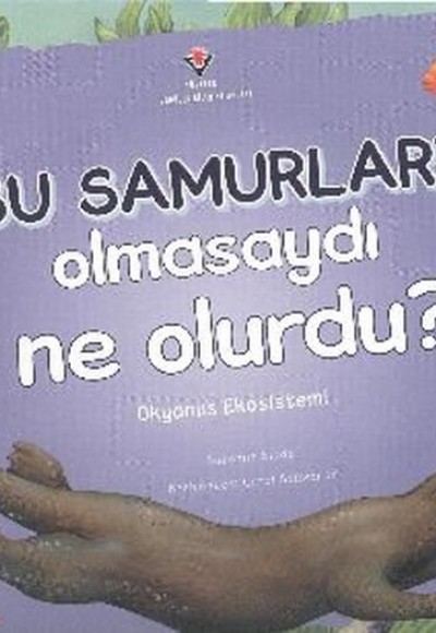 Su Samurları Olmasaydı Ne Olurdu? Su Samurları Olmasaydı Ne Olurdu?