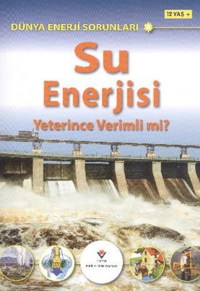 Su Enerjisi Yeterince Verimli Mi? Su Enerjisi Yeterince Verimli Mi?