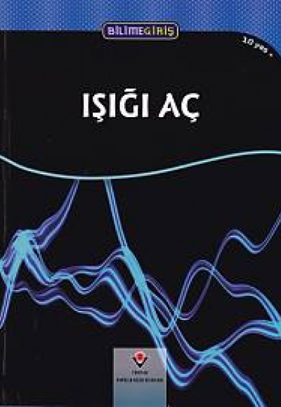 Bilime Giriş ; Işığı Aç Bilime Giriş ; Işığı Aç