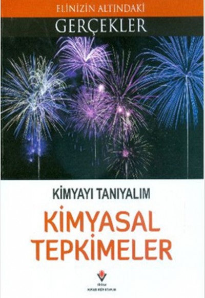 Kimyasal Tepkimeler - Kimyayı Tanıyalım Kimyasal Tepkimeler - Kimyayı Tanıyalım