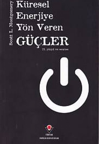Küresel Enerjiye Yön Veren Güçler Küresel Enerjiye Yön Veren Güçler
