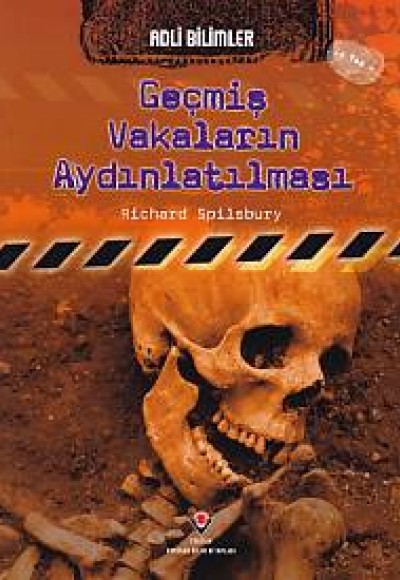 Adli Bilimler ; Geçmiş Vakaların Aydınlatılması Adli Bilimler ; Geçmiş Vakaların Aydınlatılması