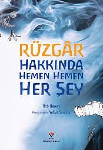 Rüzgar Hakkında Hemen Hemen Her Şey Rüzgar Hakkında Hemen Hemen Her Şey
