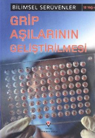 Bilimsel Serüvenler - Grip Aşılarının Geliştirilmesi Bilimsel Serüvenler - Grip Aşılarının Geliştirilmesi