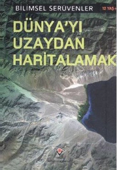 Bilimsel Serüvenler - Dünyayı Uzaydan Haritalamak Bilimsel Serüvenler - Dünyayı Uzaydan Haritalamak